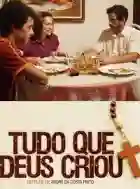 tudo que deus criou papo de cinema