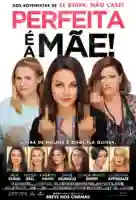 perfeita-e-a-mae-papo-de-cinema