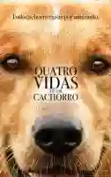 20170113 quatro vidas de um cachorro papo de cinema cartaz