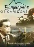 20170413 eu meu pai e os cariocas papo de cinema cartaz