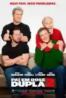 20171110 pai em dose dupla 2 papo de cinema cartaz