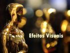 20190221 efeitos visuais papo de cinema oscar 2019