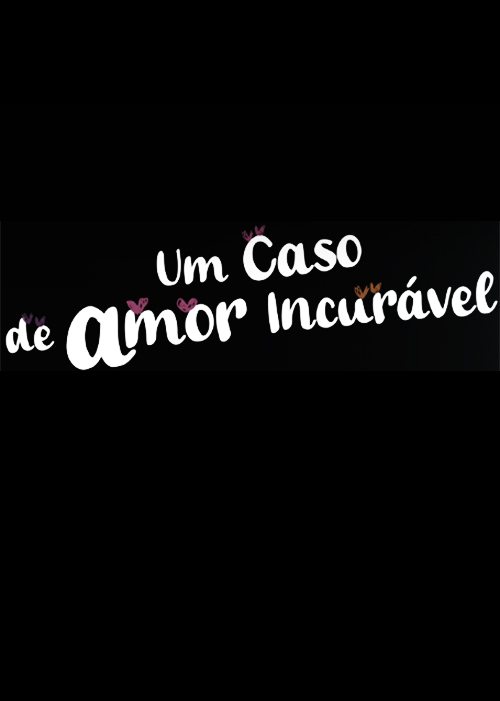 20240210 um caso de amor incuravel papo de cinema cartaz teaser