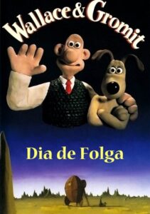 20250108 wallace e gromit dia de folga papo de cinema cartaz