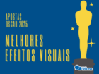 20250213 apostas oscar 2025 efeitos visuais papo de cinema 800