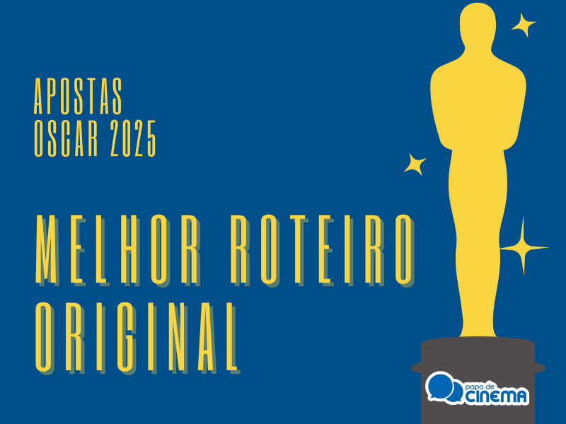 20250219 oscar 2025 apostas roteiro original papo de cinema 800