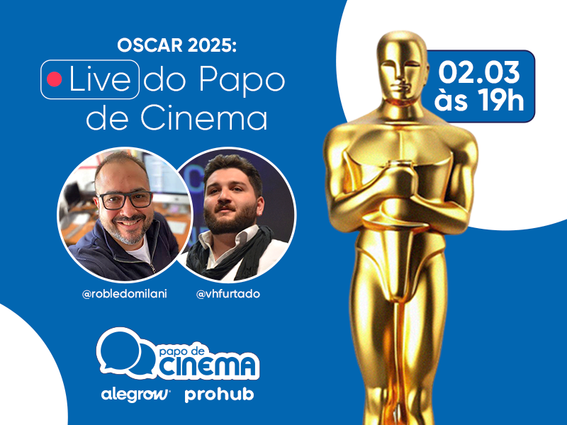 Oscar 2025 :: Acompanhe a premiação com o Papo de Cinema em live imperdível!